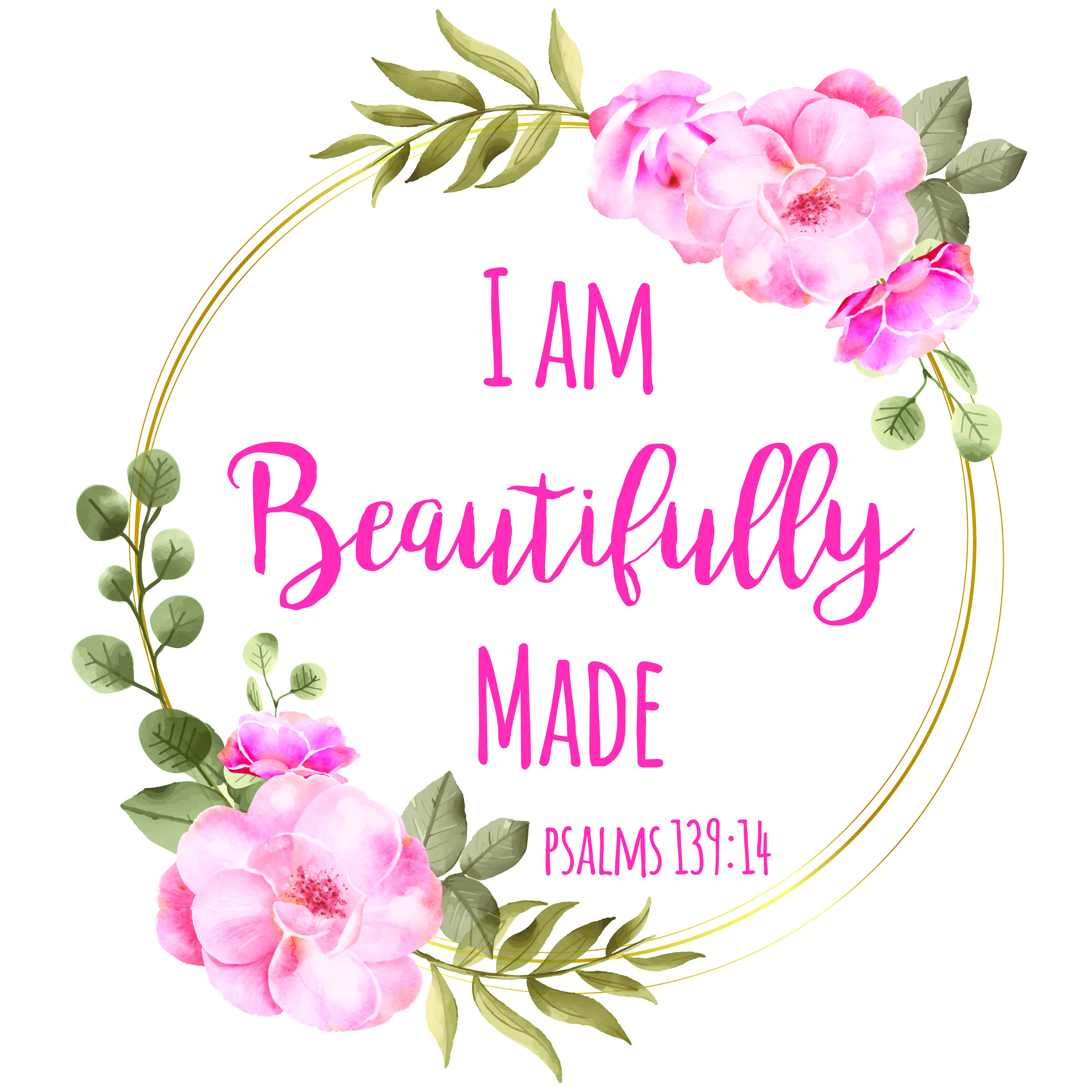 I Am Beautifully Made ~ Psalms 139:14